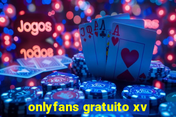 onlyfans gratuito xv